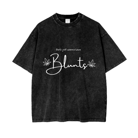‘Girls Just Wanna Have Blunts’ T-Shirt