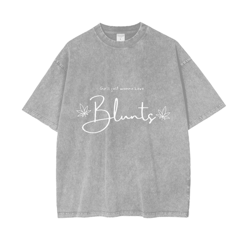 ‘Girls Just Wanna Have Blunts’ T-Shirt