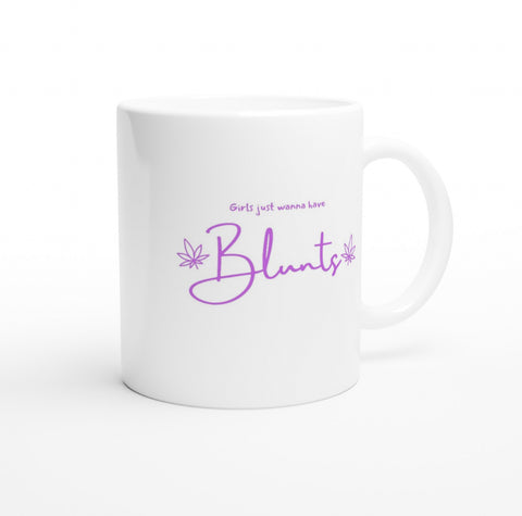 ‘Girls Just Wanna Have Blunts’ Mug