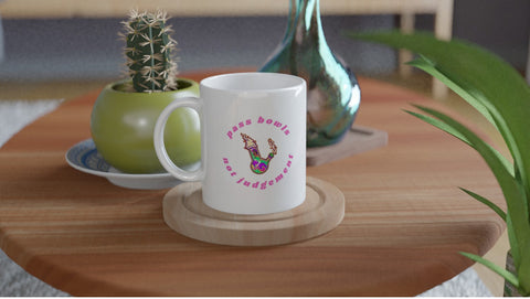 ‘Pass Bowls Not Judgement’ 11oz Mug
